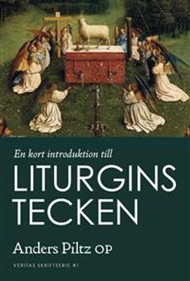 En kort introduktion till Liturgins tecken - Anders Piltz