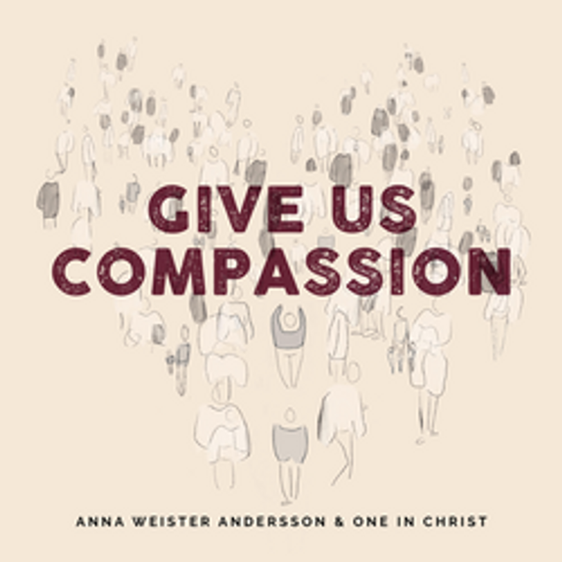 Anna Weister Andersson & One In Christ - Give Us Compassion - CD