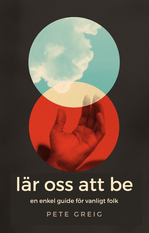 Lär oss att be - Pete Greig