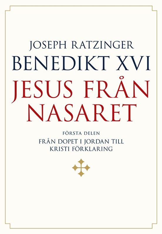 Jesus från Nasaret Del 1 - Från dopet i Jordan till Kristi förklaring - Joseph Ratzinger