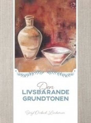 Den livsbärande grundtonen - Beryl Orrbeck Lindeman