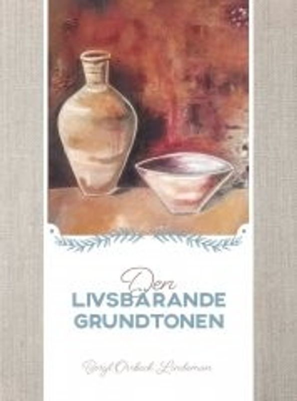 Den livsbärande grundtonen - Beryl Orrbeck Lindeman