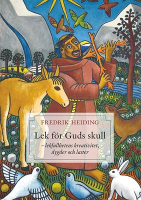 Lek för Guds skull - Fredrik Heiding