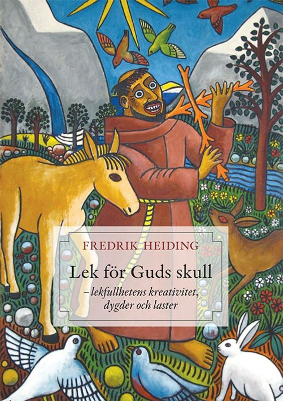Lek för Guds skull - Fredrik Heiding