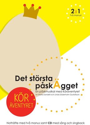 Köräventyret - Det största påskÄgget - Noter+Två manus+Nedladdningsbar fil med musik