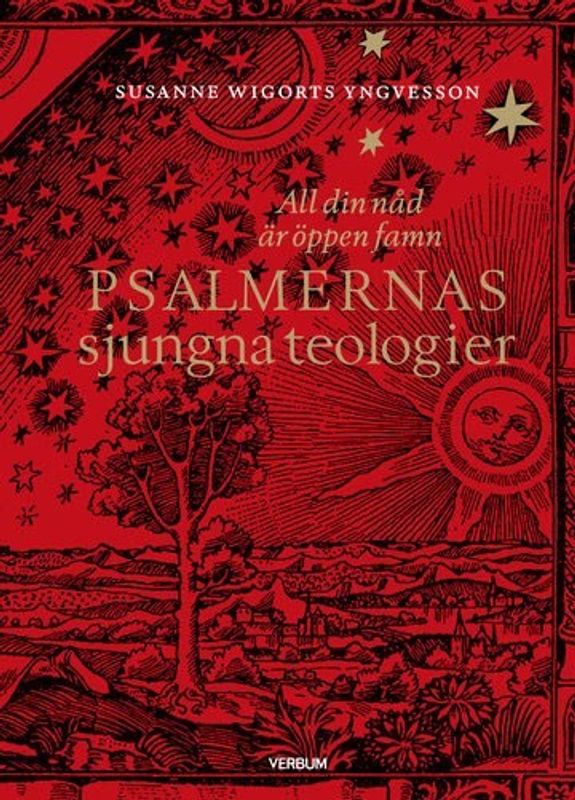 All din nåd är öppen famn - Psalmernas sjungna teologier