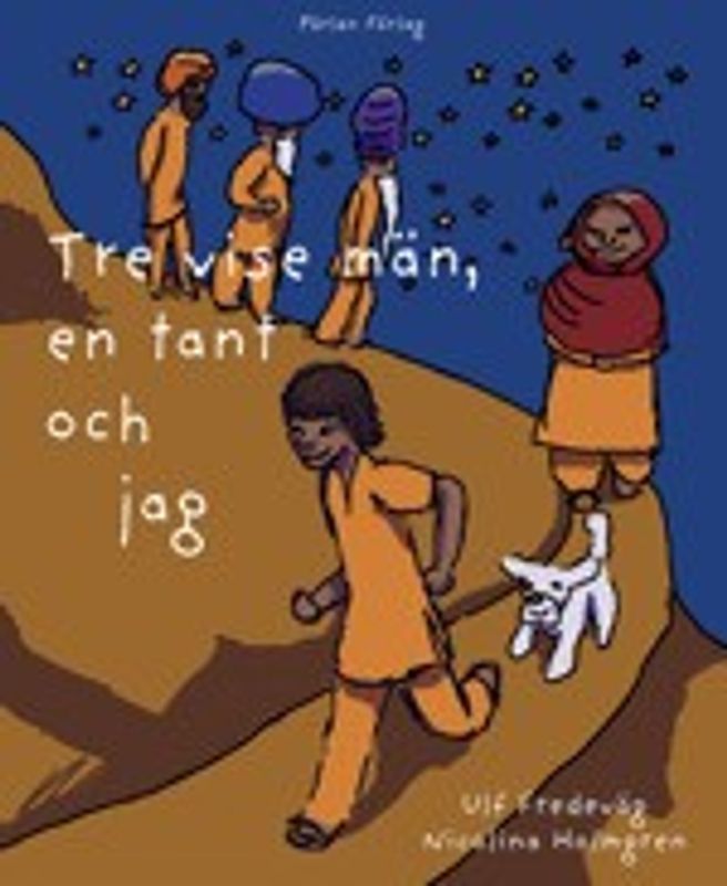 Tre vise män, en tant och jag - Ulf Fredeväg