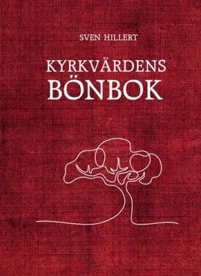 Kyrkvärdarnas bönbok - Sven Hillert