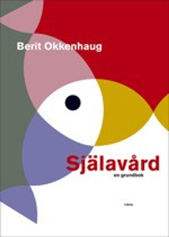 Själavård: en grundbok - Berit Okkenhaug