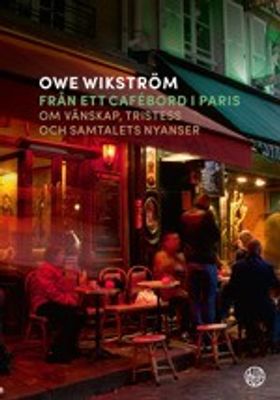 Från ett cafébord i Paris - Owe Wikström