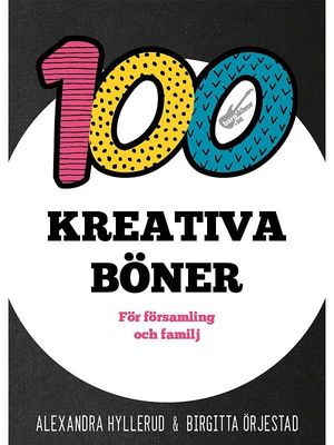 100 Kreativa Böner - Hyllerud och Örjestad
