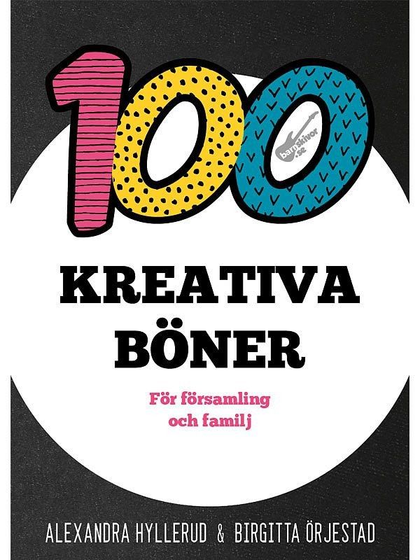 100 Kreativa Böner - Hyllerud och Örjestad