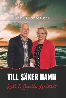 Från stormigt hav till säker hamn - Kjell & Gunilla Lindstedt