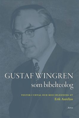 Gustaf Wingren som bibelteolog - Gustaf Wingren