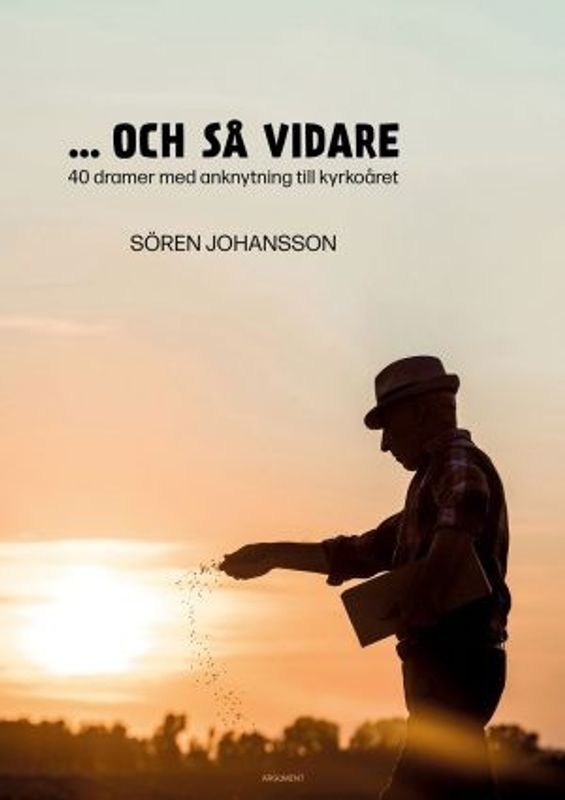 ...och så vidare - 40 dramer med anknytning till kyrkoåret - Sören Johansson