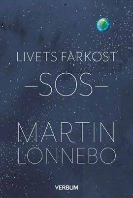 Livets farkost - SOS: Ögon som kan se Guds härlighet - Martin Lönnebo