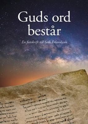 Guds ord består - En festskrift till Seth Erlandsson