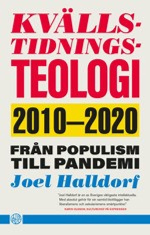 Kvällstidningsteologi - 2010-2020 från populism till pandemi - Joel Halldorf