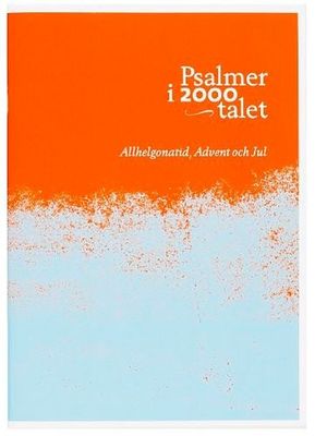 Psalmer i 2000-talet - allhelgonatid, advent o jul