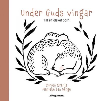Under Guds vingar - Till ett älskat barn - Corien Oranje