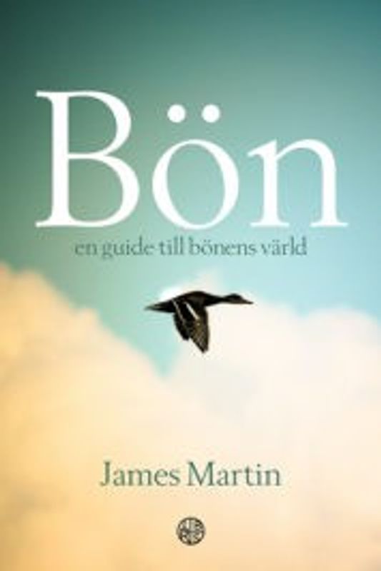 Bön - en guide till bönens värld - James Martin