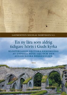 En ny lära som aldrig tidigare hörts i Guds kyrka - Laurentius Nicolai Norvegus