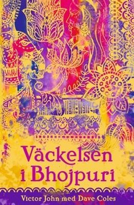 Väckelsen i Bhojpuri - Viktor John