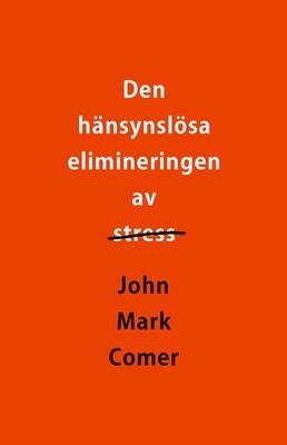 Den hänsynslösa elimineringen av stress - John Mark Comer