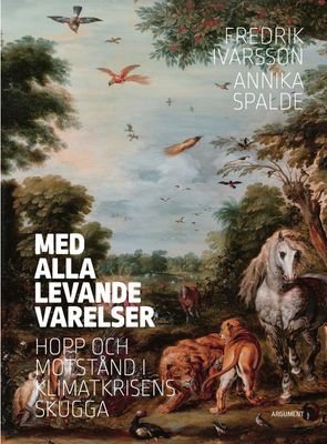 Med alla levande varelser - Fredrik Ivarsson, Annika Spalde