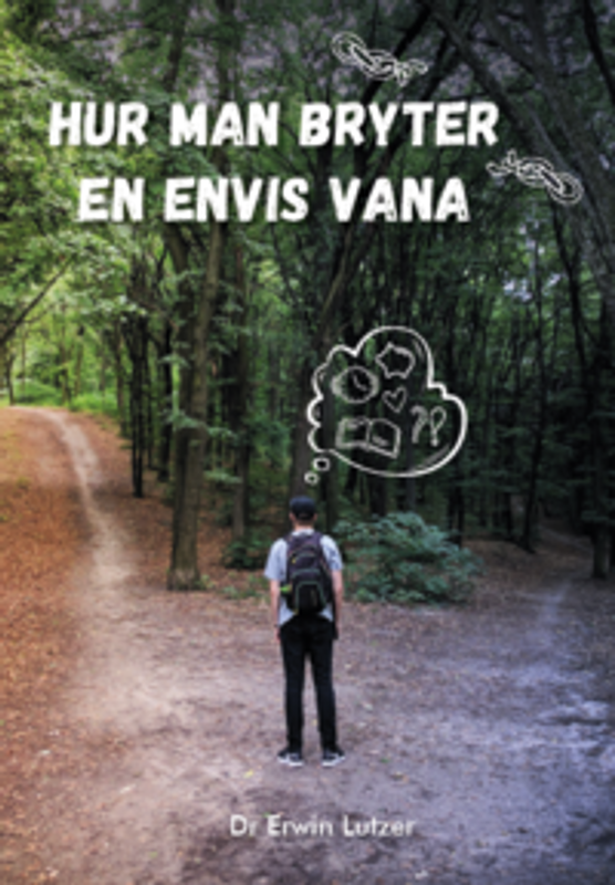 Hur man bryter en envis vana - Erwin Lutzer