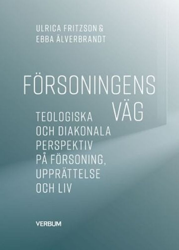 Försoningens väg - Ulrica Fritzson och Ebba Älverbrandt
