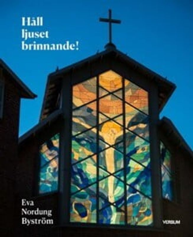 Håll ljuset brinnande! - Eva Nordung Byström