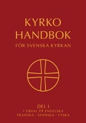 Kyrkohandbok för Sv kyrkan Del 1 i urval på eng, fr, sp, ty