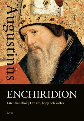 Enchiridion - Liten handbok - Om tro, hopp och kärlek - Augustinius
