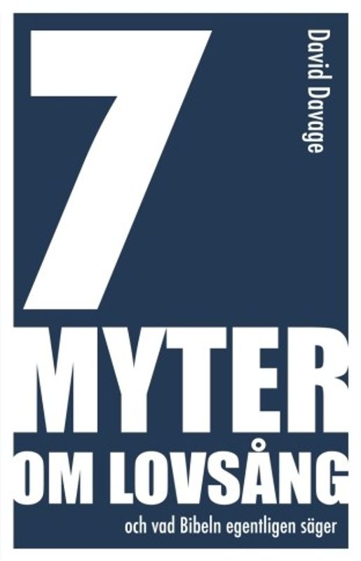 7 myter om lovsång - och vad Bibeln egentligen säger - David Davage