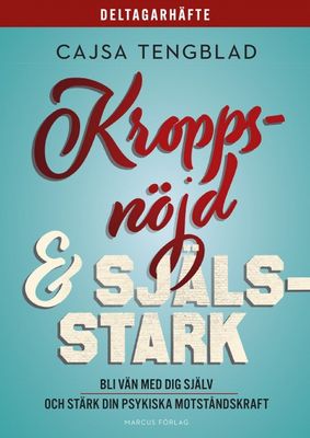 Deltagarhäfte: Kroppsnöjd & själsstark - Cajsa Tengblad