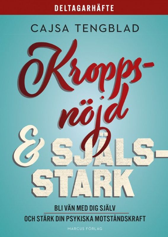 Deltagarhäfte: Kroppsnöjd & själsstark - Cajsa Tengblad