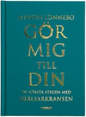 Gör mig till din - Martin Lönnebo