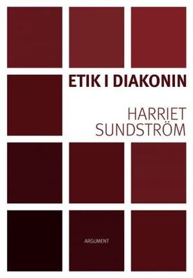 Etik i diakonin - Harriet Sundström