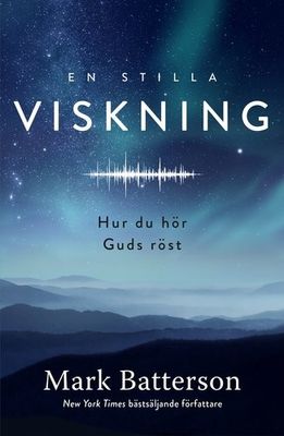 En stilla viskning - hur du hör Guds röst - Mark Batterson