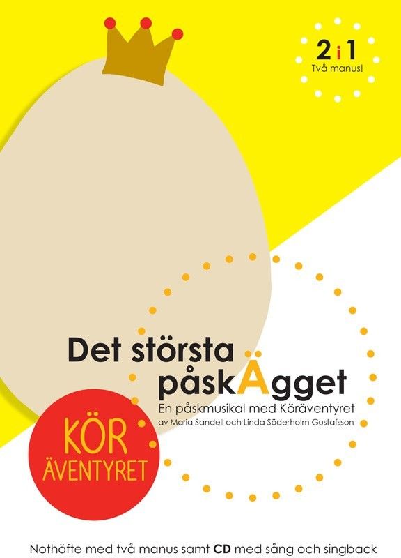 Köräventyret - Det största påskÄgget - Noter+Två manus+Nedladdningsbar fil med musik