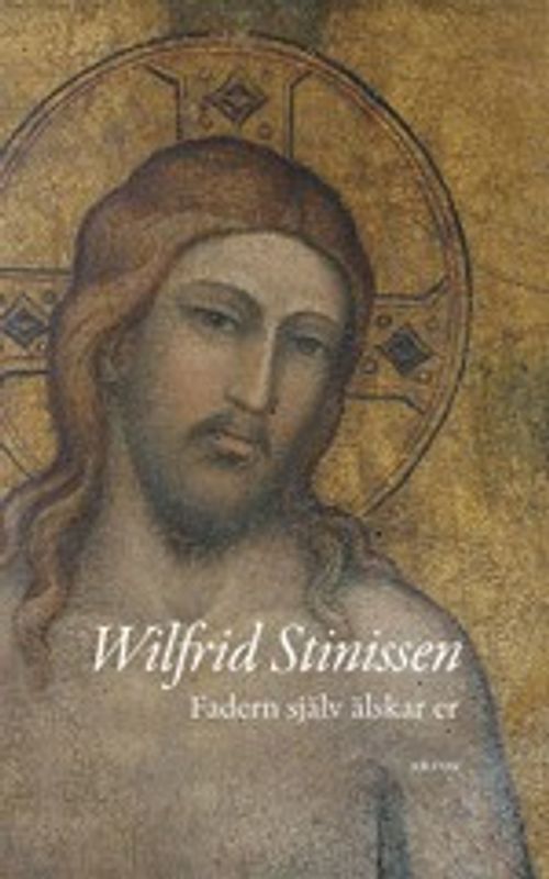 Fadern själv älskar er - Wilfrid Stinissen