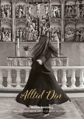 Alltid Din - En andaktsbok med CD och nothäfte - Maria Sandell