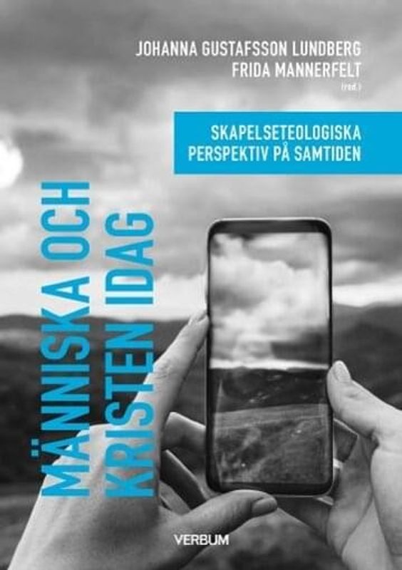 Människa och kristen idag - Frida Mannerfelt; Johanna Gustafsson Lundberg