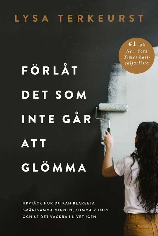 Förlåt det som inte går att glömma - Lysa TerKeurst