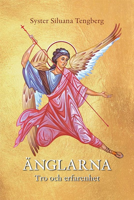 Änglarna - Tro och erfarenhet - Syster Siluana Tengberg