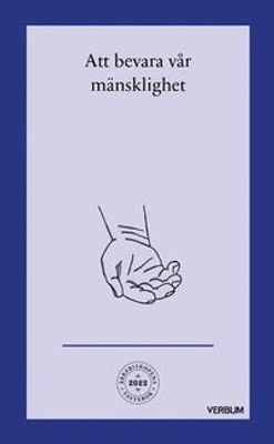 Ärkebiskopens fastebok 2022: Att bevara vår mänsklighet