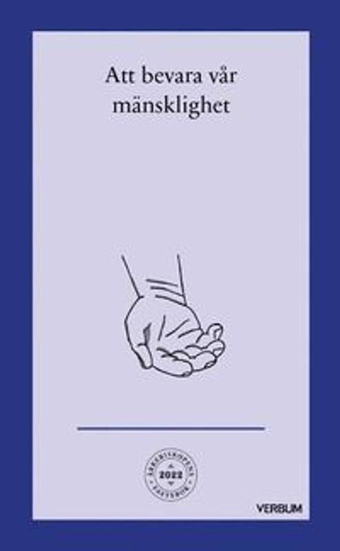 Ärkebiskopens fastebok 2022: Att bevara vår mänsklighet