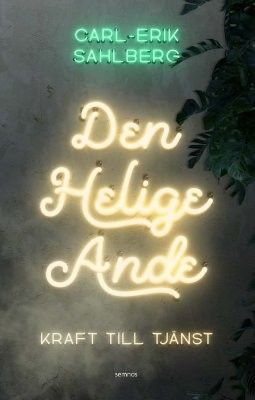 Den Helige Ande - kraft till tjänst - Carl-Erik Sahlberg