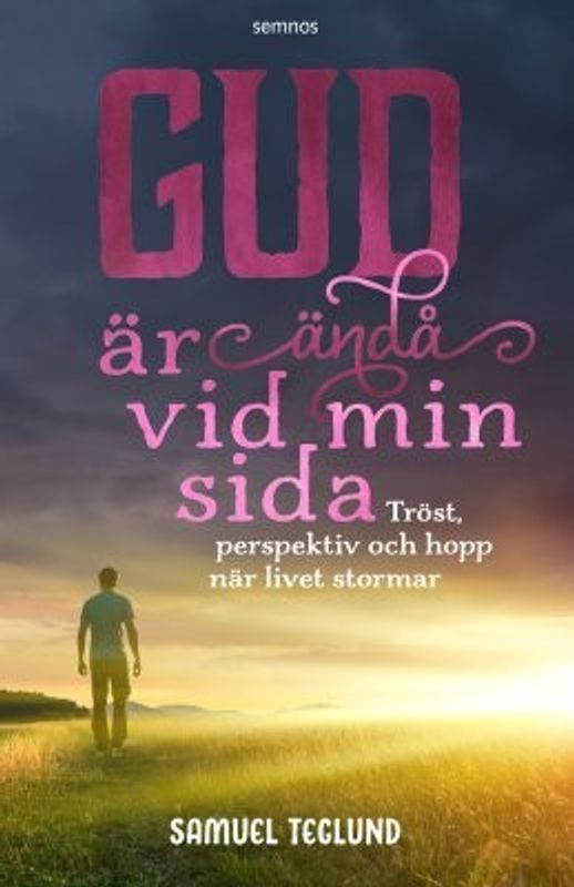 Gud är ändå vi min sida - Samuel Teglund